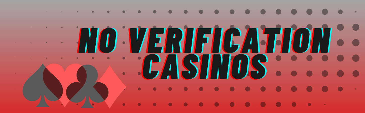 No Verification Casinos The Ultimate Guide to Gaming Without KYC