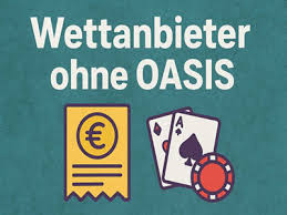 Wettanbieter ohne OASIS – Alles, was Sie wissen müssen Wettanbieter ohne OASIS – Alles, was Sie wissen müssen