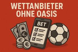 Wettanbieter ohne OASIS – Alles, was Sie wissen müssen Wettanbieter ohne OASIS – Alles, was Sie wissen müssen