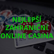 Zahraniční kasina Kde najít nejlepší herní zážitky online Zahraniční kasina Kde najít nejlepší herní zážitky online
